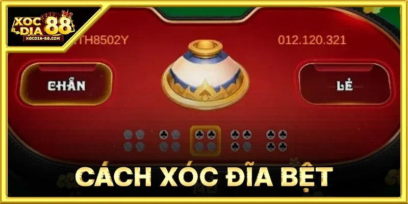 Cách Xóc Đĩa Bệt
