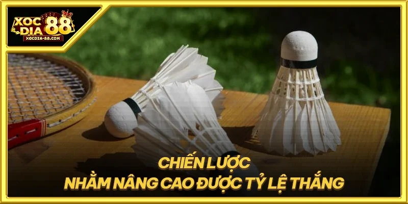 Chiến lược nhằm nâng cao được tỷ lệ thắng