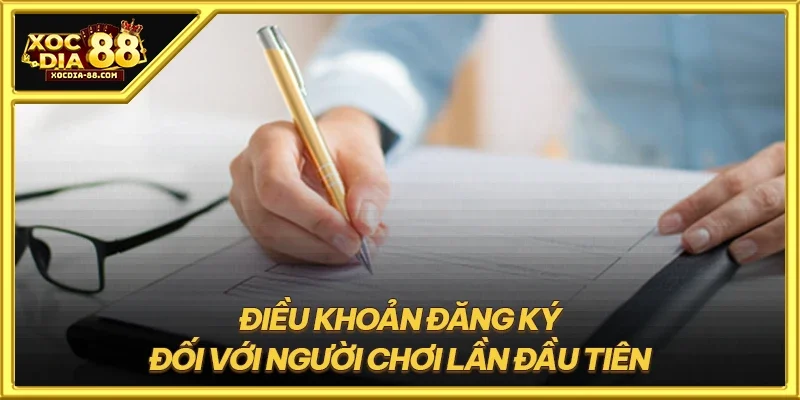 Điều khoản đăng ký đối với người chơi lần đầu tiên