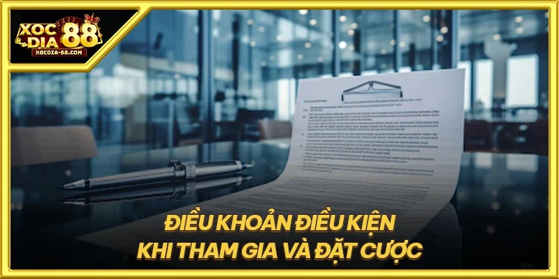 Điều khoản điều kiện khi tham gia và đặt cược