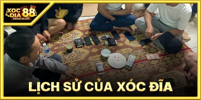 Lịch Sử Của Xóc Đĩa